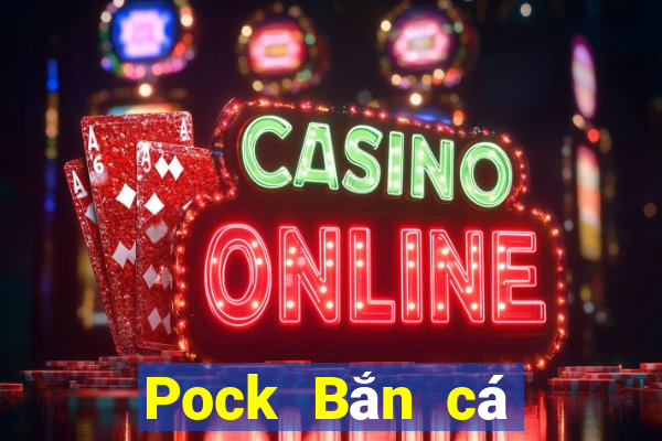 Pock Bắn cá Official Tải Về