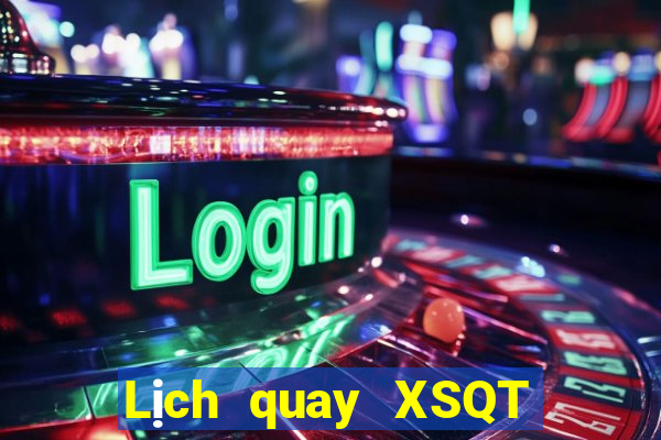 Lịch quay XSQT ngày 14