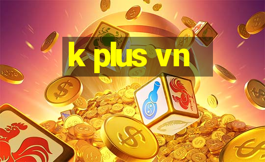 k plus vn