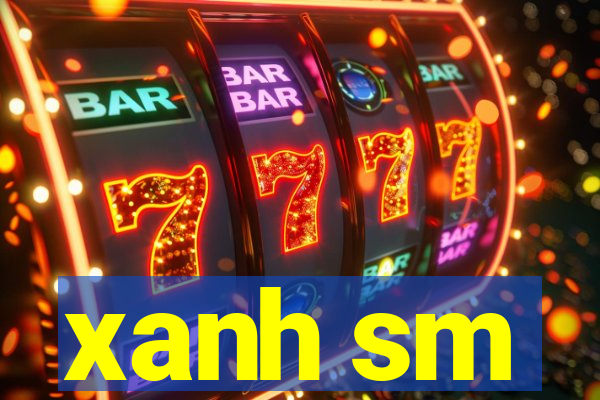 xanh sm