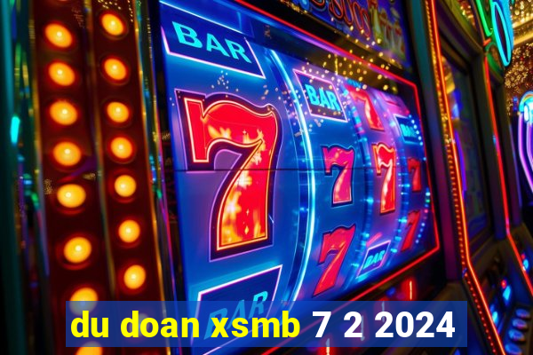 du doan xsmb 7 2 2024