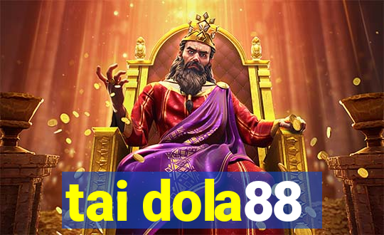 tai dola88