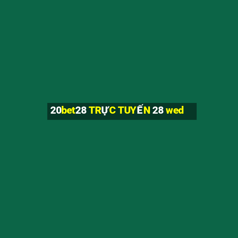 20bet28 TRỰC TUYẾN 28 wed