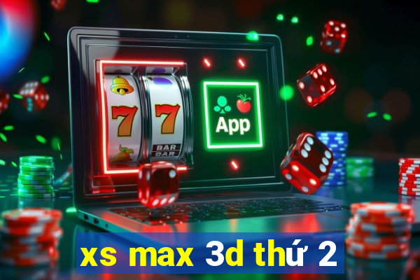 xs max 3d thứ 2