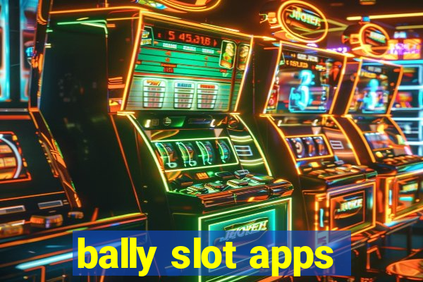 bally slot apps