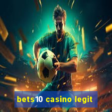 bets10 casino legit