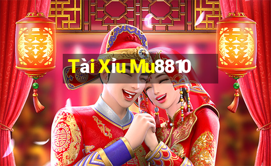 Tài Xỉu Mu8810