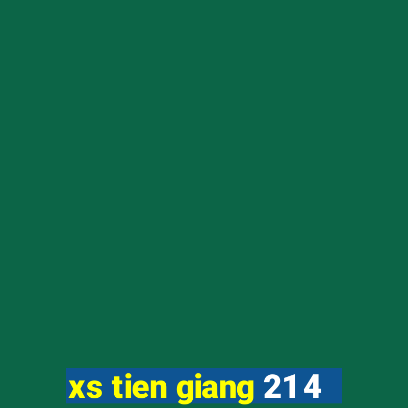 xs tien giang 21 4