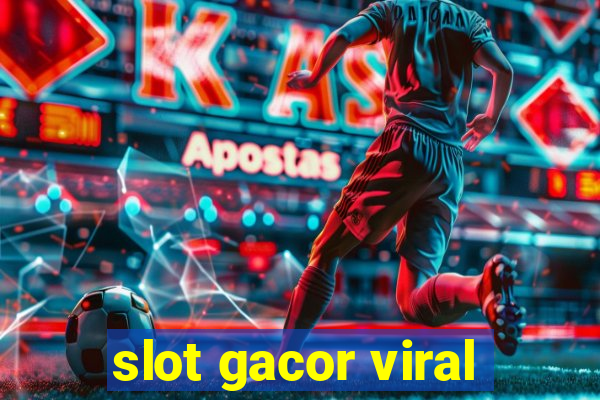 slot gacor viral