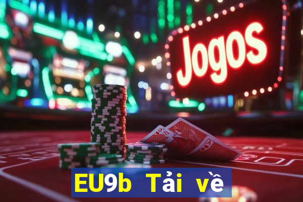 EU9b Tải về nền tảng chơi game