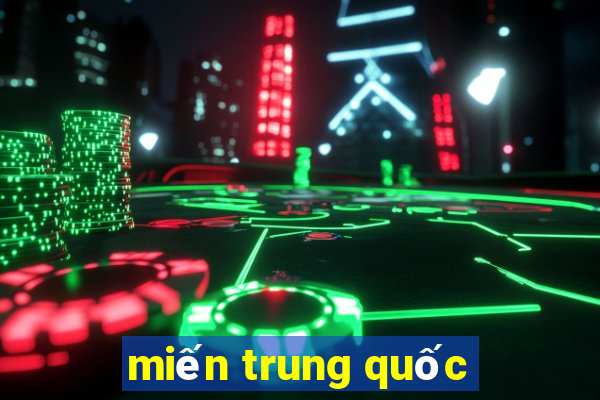 miến trung quốc