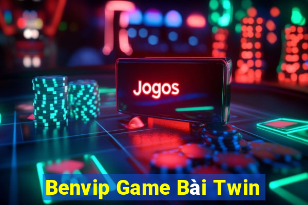 Benvip Game Bài Twin