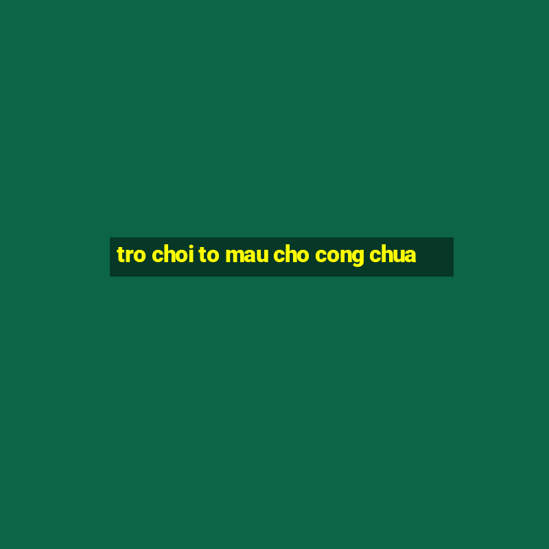 tro choi to mau cho cong chua