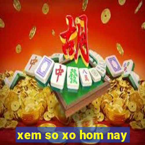 xem so xo hom nay