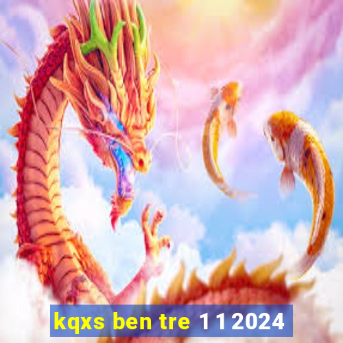 kqxs ben tre 1 1 2024