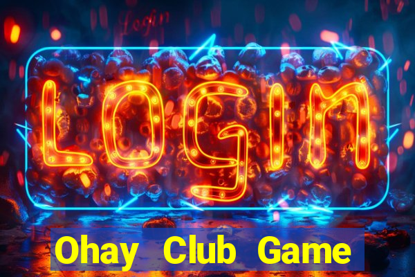 Ohay Club Game Thẻ Bài Eloras