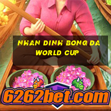 nhan dinh bong da world cup