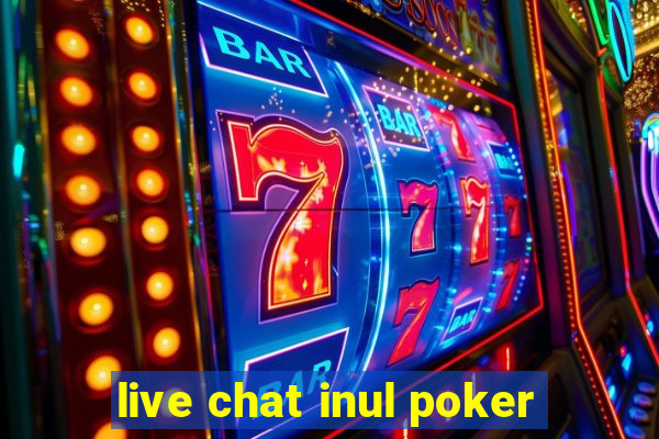 live chat inul poker