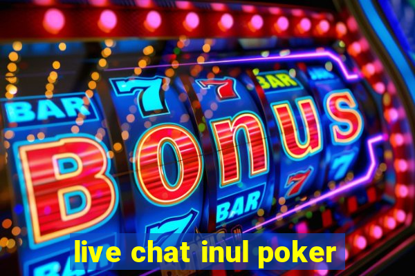 live chat inul poker