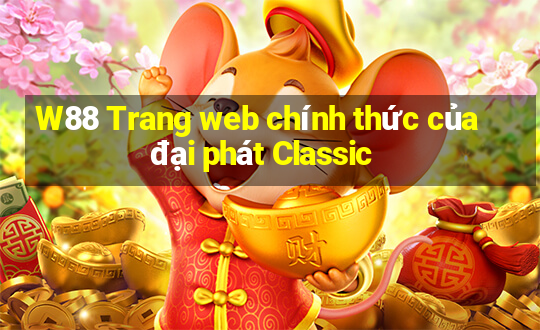 W88 Trang web chính thức của đại phát Classic