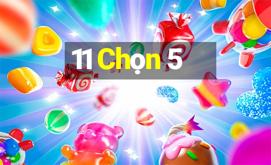 11 Chọn 5