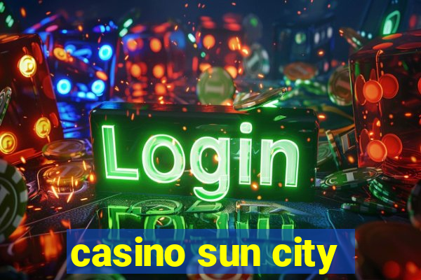 casino sun city