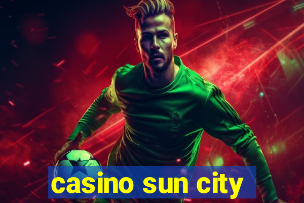 casino sun city