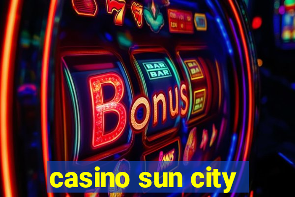 casino sun city