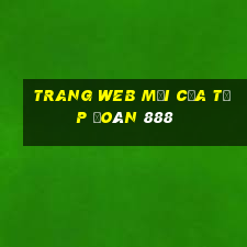 Trang web mới của Tập đoàn 888