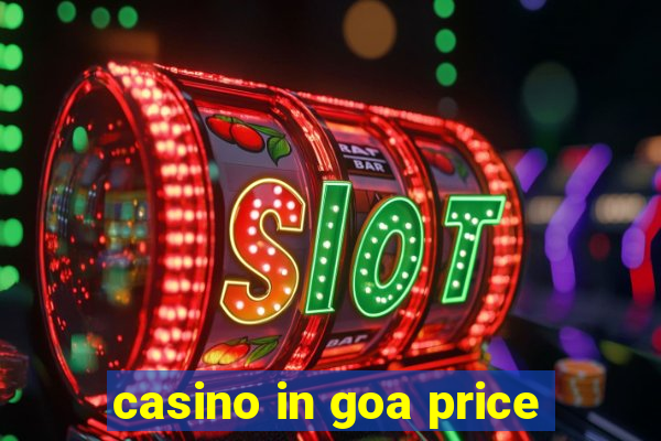 casino in goa price