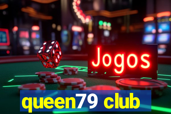 queen79 club