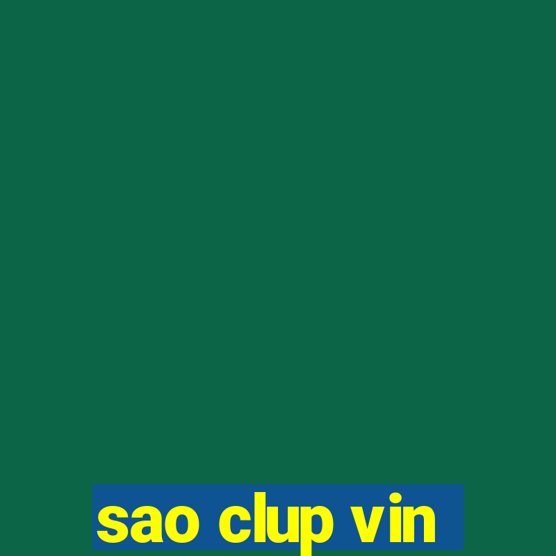 sao clup vin