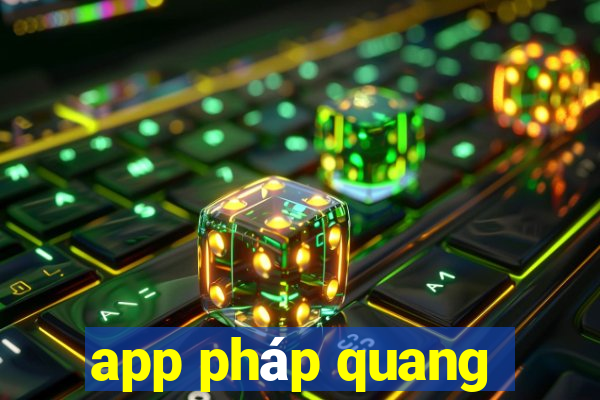 app pháp quang