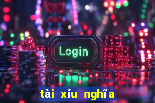 tài xỉu nghĩa là gì