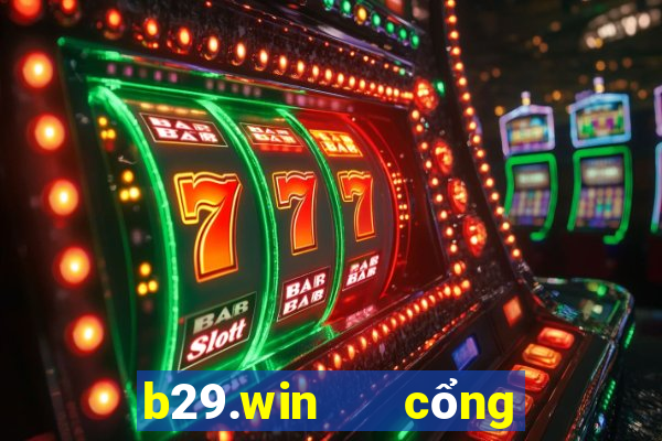 b29.win   cổng game quốc tế ios