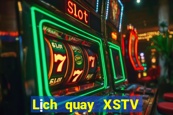 Lịch quay XSTV thứ tư