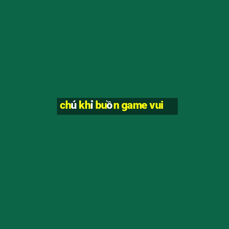 chú khỉ buồn game vui