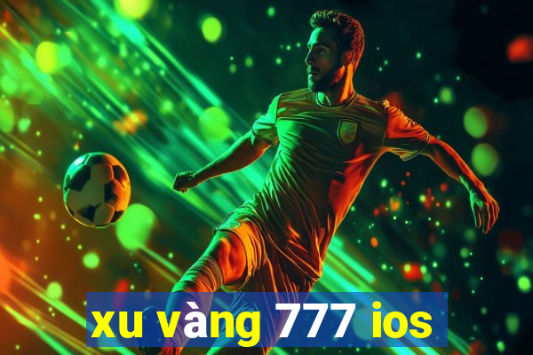 xu vàng 777 ios