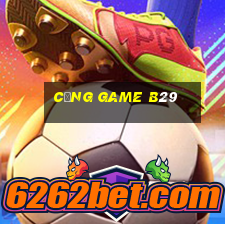 cổng game b29