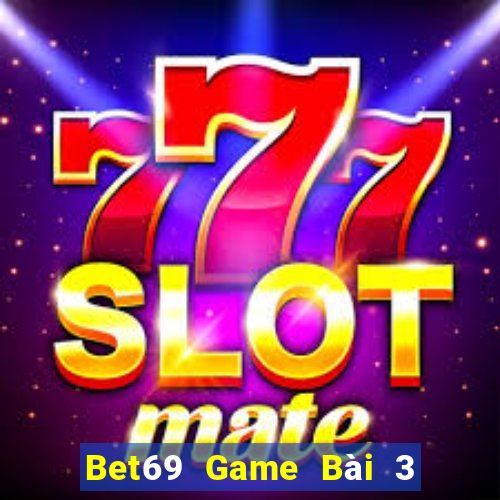 Bet69 Game Bài 3 Cây Đổi Thưởng