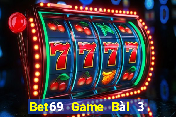 Bet69 Game Bài 3 Cây Đổi Thưởng