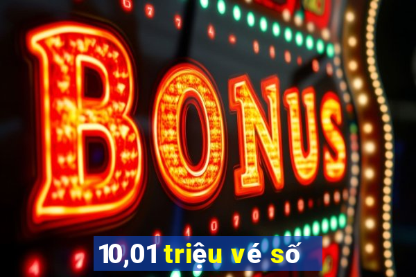 10,01 triệu vé số