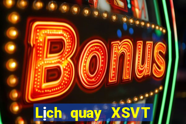 Lịch quay XSVT ngày 2