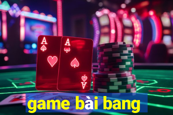 game bài bang