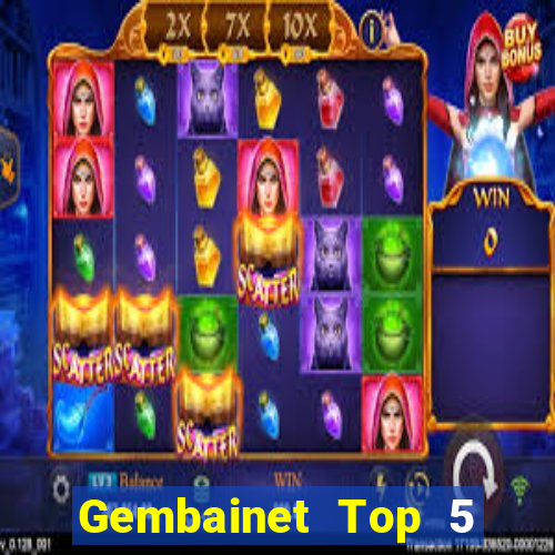 Gembainet Top 5 Game Bài Đổi Thưởng