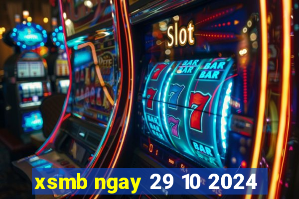 xsmb ngay 29 10 2024