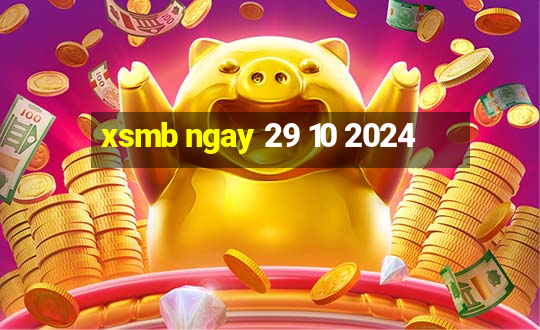 xsmb ngay 29 10 2024