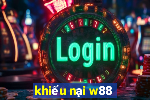 khiếu nại w88