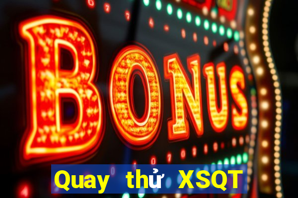 Quay thử XSQT ngày 13