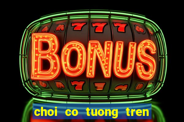 choi co tuong tren may tinh